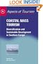 Coastal Mass Tourism: Diversification and Sustainable Development in Southern Europe (Aspects of Tourism, 12)