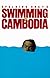 Swimming to Cambodia