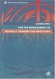 Guidelines for the Management of Sexually Transmitted Infections