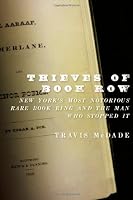 Thieves of Book Row: New York's Most Notorious Rare Book Ring and the Man Who Stopped It