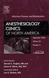 Infectious Disease and Bioterrorism (Anesthesiology Clinics of North America, Volume 22, Number 3, September 2004)