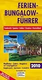 Ferien-Bungalow-Führer 2010: Frankreich, Spanien, Italien, Kroatien, Deutschland