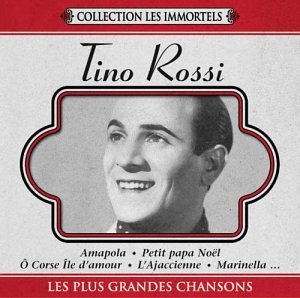 Tino Rossi - Les plus grandes chansons - Coll. Les Immortels - Zortam Music