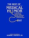 The Best of Medical Humor: A Collection of Articles, Essays, Poetry, and Letters Published in the Medical Literature