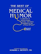 The Best of Medical Humor: A Collection of Articles, Essays, Poetry, and Letters Published in the Medical Literature