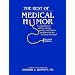 The Best of Medical Humor: A Collection of Articles, Essays, Poetry, and Letters Published in the Medical Literature