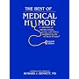 The Best of Medical Humor: A Collection of Articles, Essays, Poetry, and Letters Published in the Medical Literature
