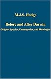 Before and after Darwin : origins, species, cosmogonies, and ontologies