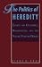 The Politics of Heredity: Essays on Eugenics, Biomedicine, and the Nature-Nurture Debate (S U N Y Series in Philosophy and Biology)