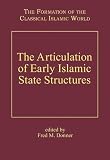 The articulation of early Islamic state structures