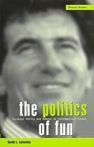 The Politics of Fun: Cultural Policy and Debate in Contemporary France (Berg French Studies)