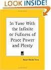 In Tune with the Infinite or Fullness of Peace Power and Plenty