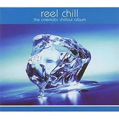 Reel Chill - the Cinematic Chillout Album