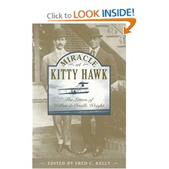 miracle at kitty hawk - the letters of wilbur wright and orville wright