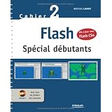 Flash : Sp�cial d�butants (1C�d�rom)par Mathieu Lavant