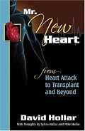 Mr. NewHeart (New Heart): Heart Attack to Transplant and Beyond