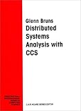 Distributed Systems Analysis With Ccs (Prentice Hall International Series in Computer Science)