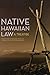 Native Hawaiian Law: A Treatise