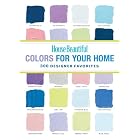 House Beautiful Colors for Your Home: 300 Designer Favorites (House Beautiful Series) by The Editors of House Beautiful Magazine