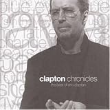 Clapton Chronicles - The Best Of - Eric Clapton