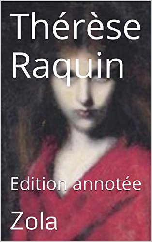 Thérèse Raquin: Edition annotée (French Edition)