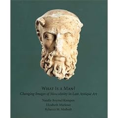 What is a Man?: Changing Images of Masculinity in Late Antique Art