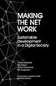 Making the Net Work: Sustainable Development in a Digital Society