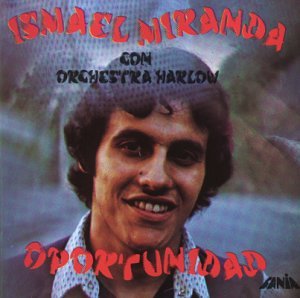 Ismael Miranda - Oportunidad - Zortam Music