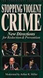 Stopping Violent Crime: New Directions for Reduction & Prevention [VHS]