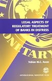 Legal Aspects of Regulatory Treatment of Banks in Distress