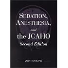 Sedation, Anesthesia, and the JCAHO by  Dean F. Smith