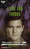 Dawson's Creek, Liebe und Voodoo