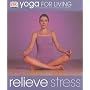 Relieve Stress (Yoga for Living)