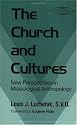 The Church and Cultures: New Perspectives in Missiological Anthropology (American Society of Missiology Series)