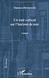 Trait Vertical Sur lHorizon de Mer  Roman