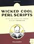 Wicked Cool Perl Scripts: Useful Perl Scripts That Solve Difficult Problems