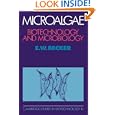 Microalgae: Biotechnology and Microbiology (Cambridge Studies in... by E. W. Becker