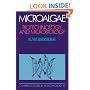 Microalgae: Biotechnology and Microbiology (Cambridge Studies in Biotechnology)