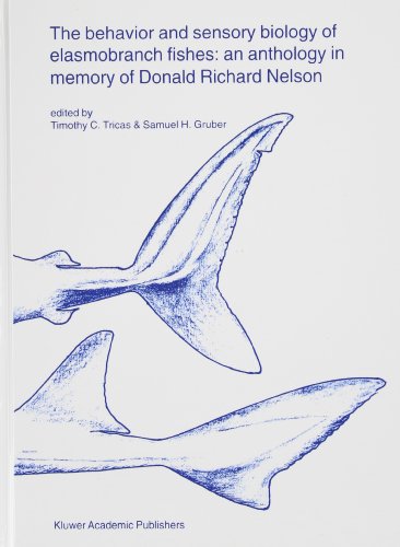 The behavior and sensory biology of elasmobranch fishes: an anthology in memory of Donald Richard Nelson (Developments in Environmental Biology of Fishes)