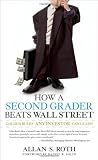 How a Second Grader Beats Wall Street: Golden Rules Any Investor Can Learn