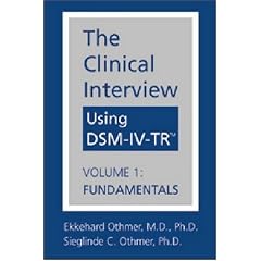 The Clinical Interview Using DSM-IV-TR, Vol. 1: Fundamentals