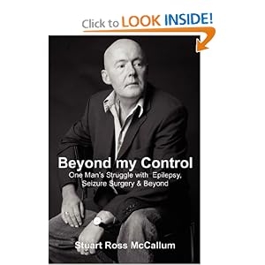 Click here to buy Beyond my Control: One Man's Struggle with Epilepsy, Seizure Surgery and Beyond by Stuart McCallum.
