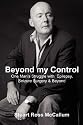 Beyond my Control: One Man's Struggle with Epilepsy, Seizure Surgery & Beyond