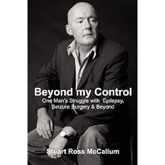 Beyond My Control: One Man's Struggle with Epilepsy, Seizure Surgery & Beyond