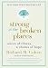 Strong at the Broken Places: Voices of Illness, a Chorus of Hope