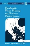 Paradhosiaka : music, meaning and identity in modern Greece