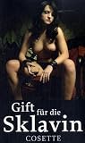 Gift fuer die Sklavin