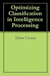 Optimizing Classification in Intelligence Processing