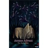 The Dark Bible (Arcane Advent)