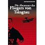 Die Abenteuer des Fliegers von Tsingtau von Gunther Pl�schow